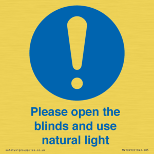 Please open the blinds and use natural light